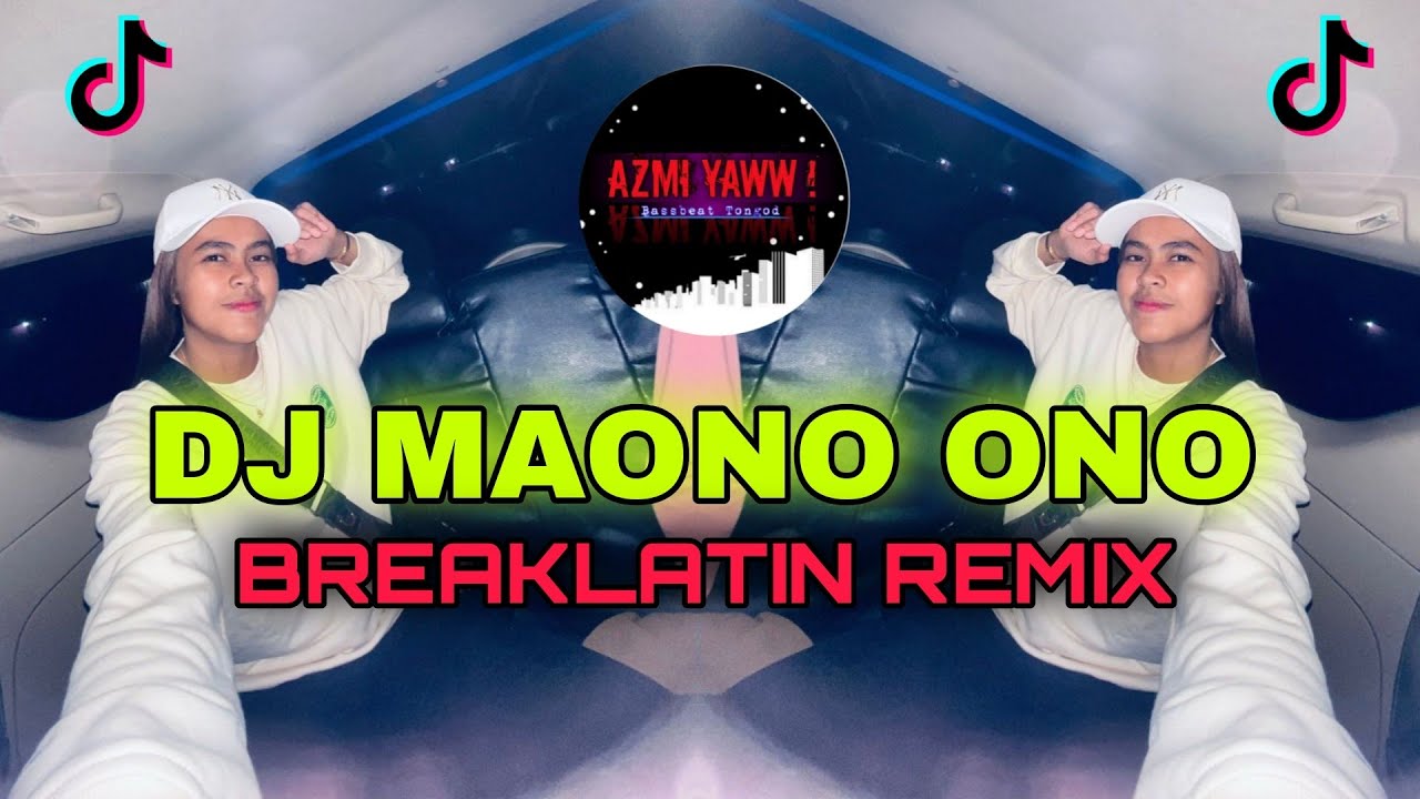 DJ MAONO ONO | BREAKLATIN REMIX ( DJ AzmiYaw )