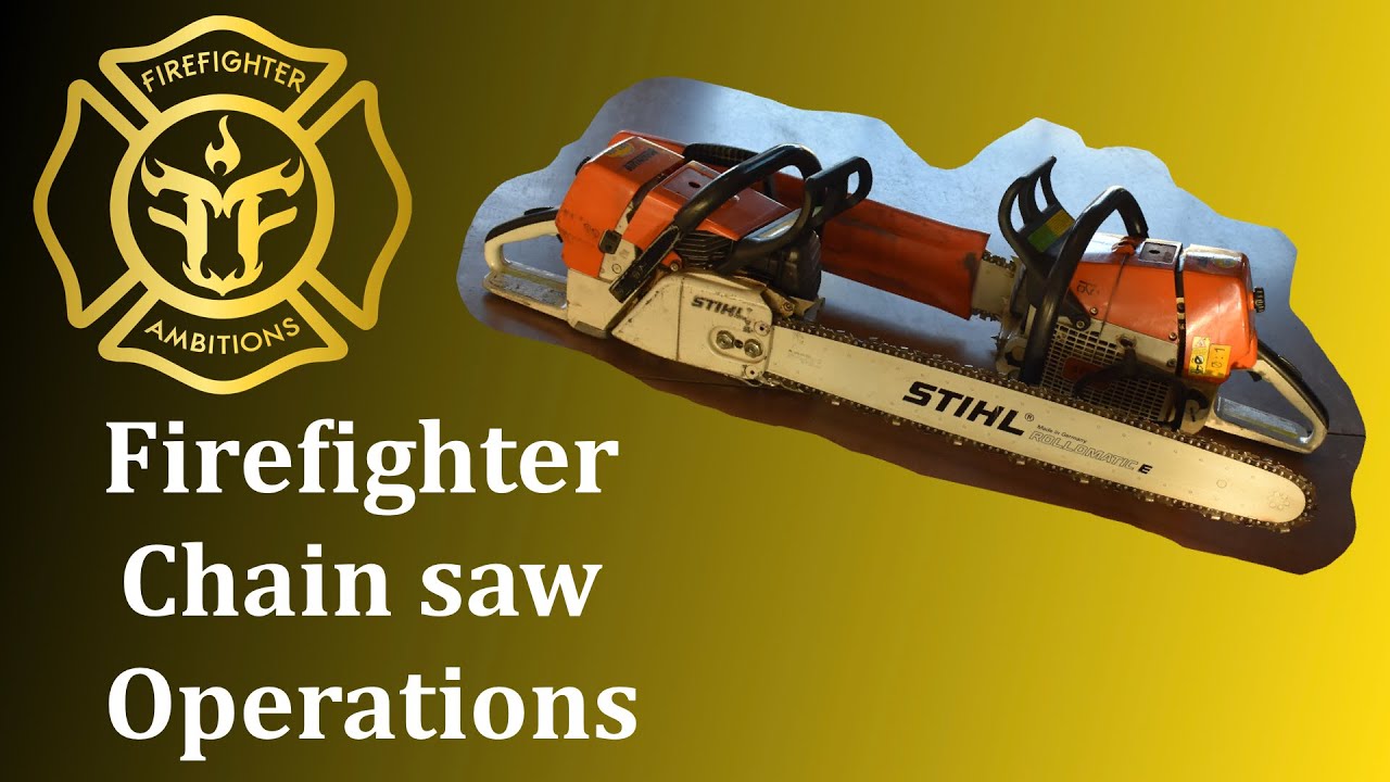 Firefighter Training: How to Operate a Chain Saw (Step-by-Step)