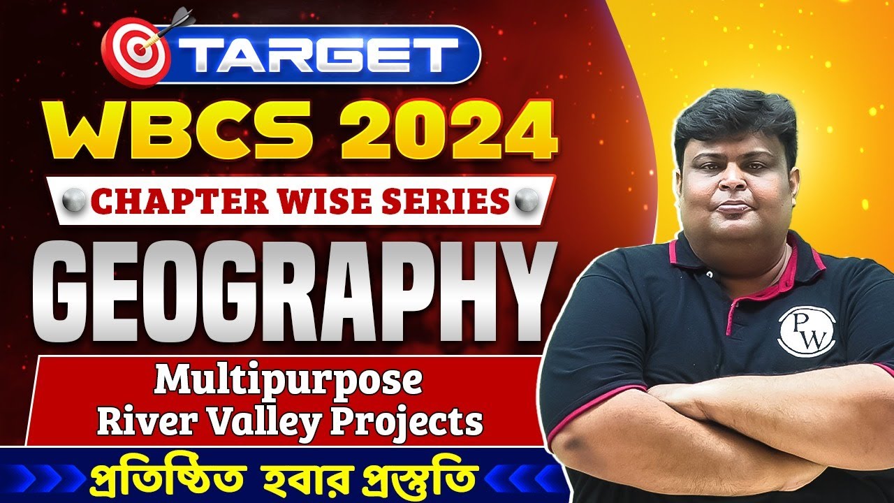 Target WBCS 2024 | Indian Geography - Multipurpose River Valley Projects | Class - 04 | WBPSC Wallah