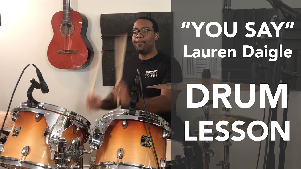 "You Say" by Lauren Daigle - Drum Lesson (Starving Artists Courses)