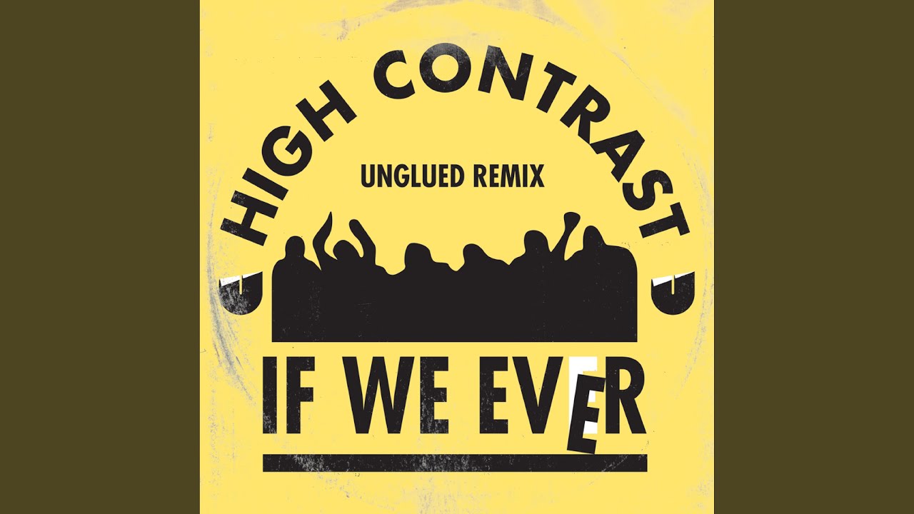 If We Ever (Unglued Remix)