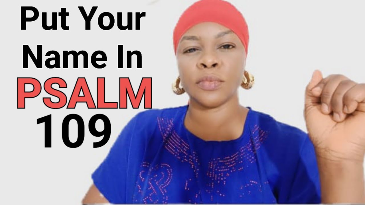 Put Your Name In Psalm 109 Your Enemies Will All DYE One After The Other