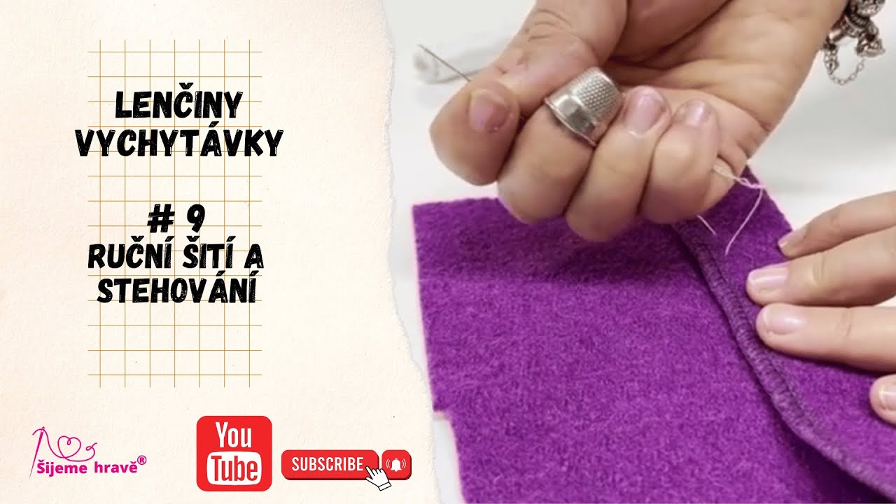 Lenčiny vychytávky #9 - Ruční šití a stehování