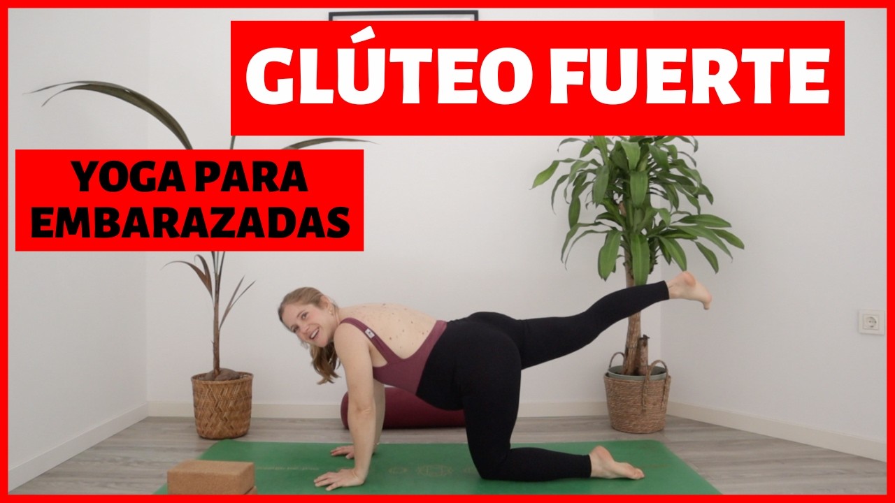 GLÚTEO FUERTE | Yoga para embarazadas