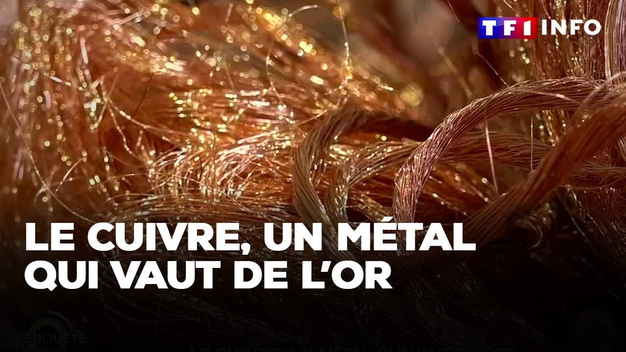 Le cuivre, un m&eacute;tal qui vaut de l'or｜TF1 INFO