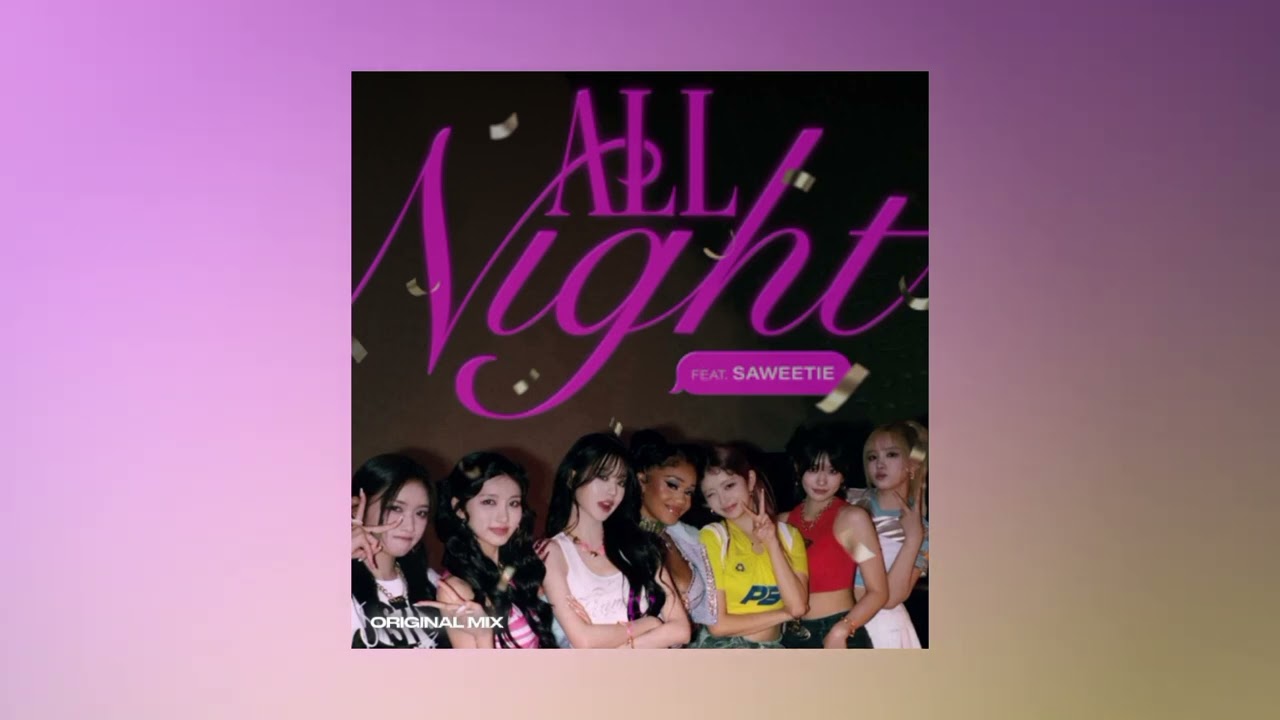 IVE - All Night (Feat. Saweetie) (Icona Pop/Original Mix)
