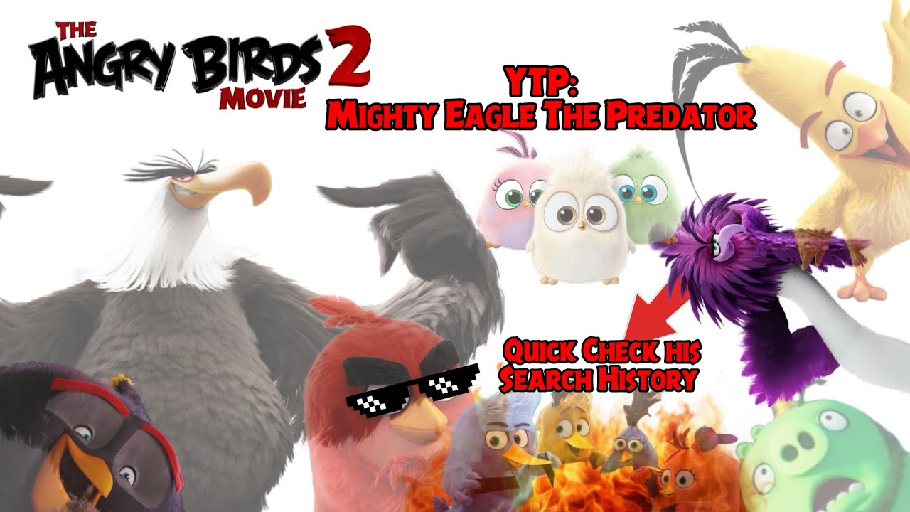 The Angry Birds Movie 2 YTP: Mighty Eagle the Predator (Reuploaded)