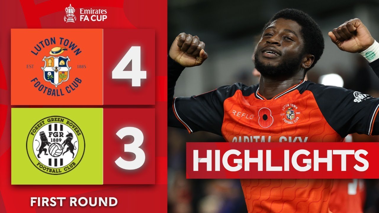 Cup Classic At Kenilworth Road | Luton Town 4-3 Forest Green Rovers | Emirates FA Cup 2025-26