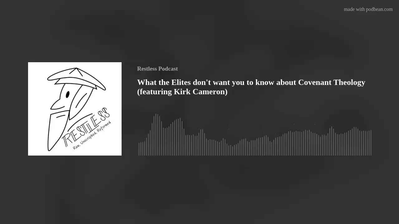 What the Elites don't want you to know about Covenant Theology (featuring Kirk Cameron)