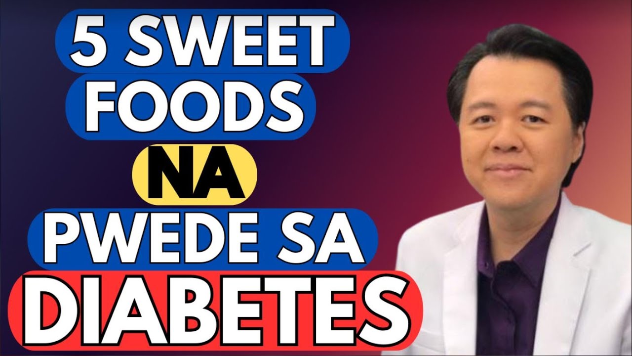 5 Sweet Foods na Pwede sa Diabetes. - By Doc Willie Ong (Internist and Cardiologist)