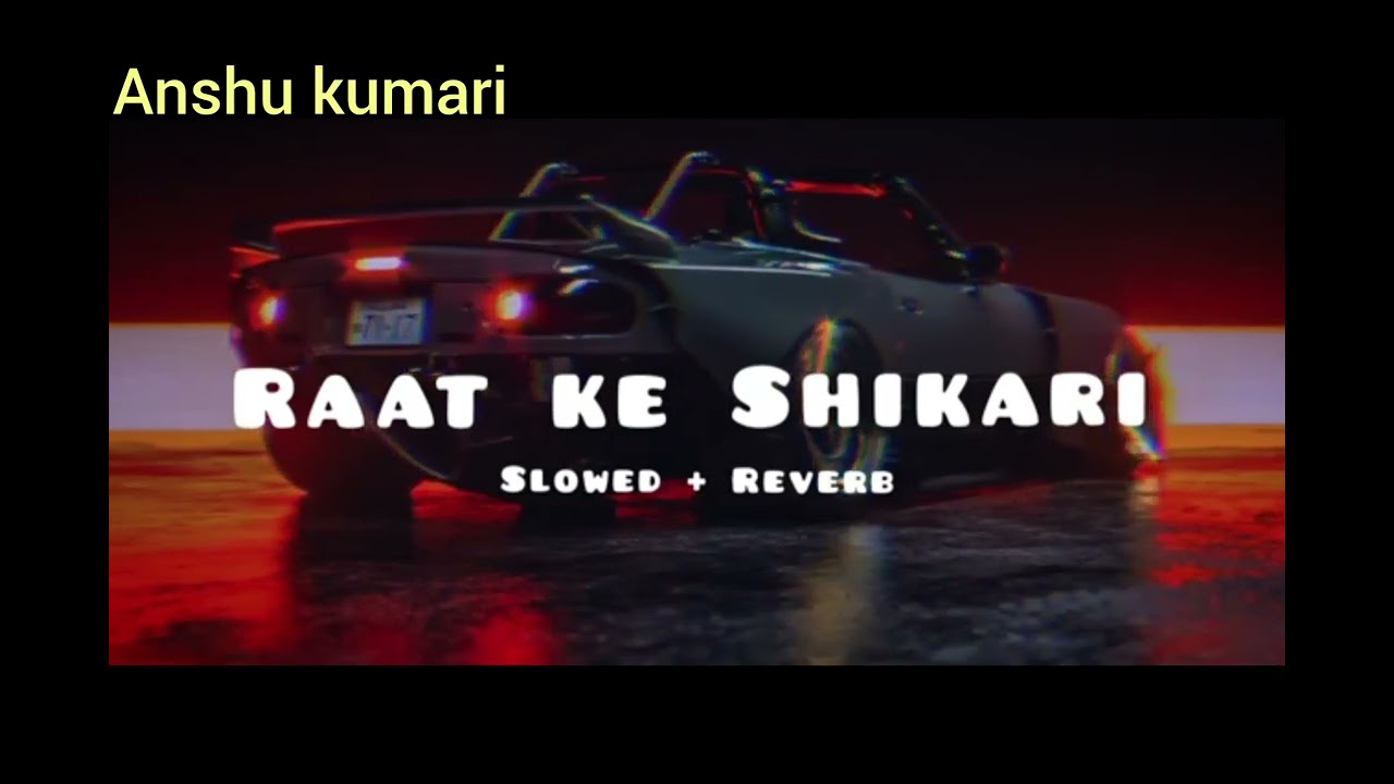 Raat ke Shikari ( slowed & reverb ) l l masoom sharma song 😎🤟 l l