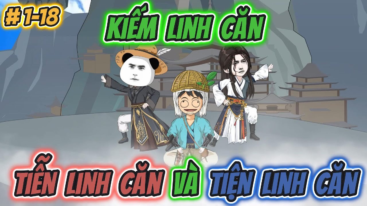 Kiếm Linh Căn - Tiễn Linh Căn - Tiện Linh Căn | Tập 1-18 | VietSub Trường TVi