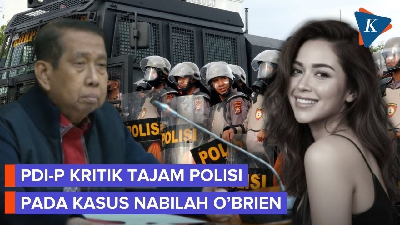 Kasus Nabilah O’Brien, PDI-P: Polisi Suka Sekali Mentersangkakan Orang