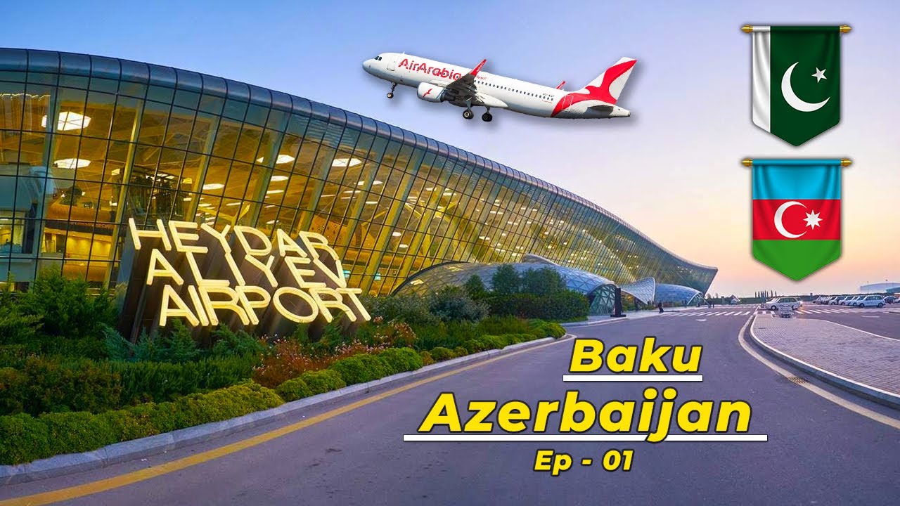 Баку Азербайджан Первый Влог 2023 года | Рейс Air Arabia из Пакистана в Баку