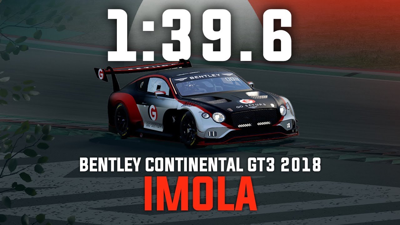Imola 1:39.6 - Bentley Continental GT3 2018 | ACC V1.10.3