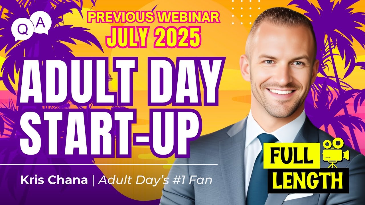 Starting an Adult Day Center + Live Q&A - Past Webinar (July 2025) | Adult Day Care Entrepreneur