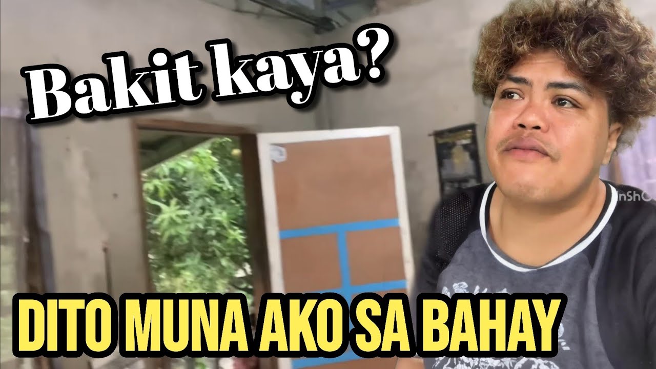 Dito muna ako sa bahay namin bakit kaya?
