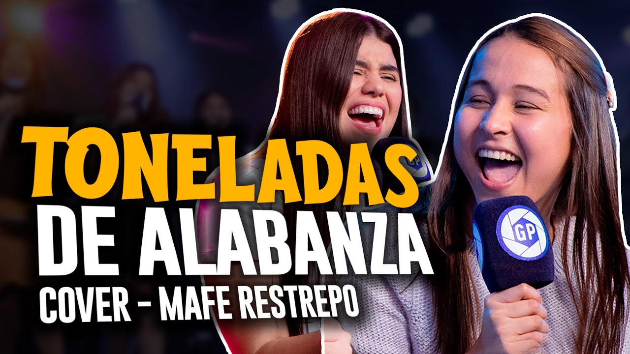 TONELADAS DE ALABANZA - Mafe Retrepo - (Cover Rolando Garcia) - GP BAND - Generación Pentecostal