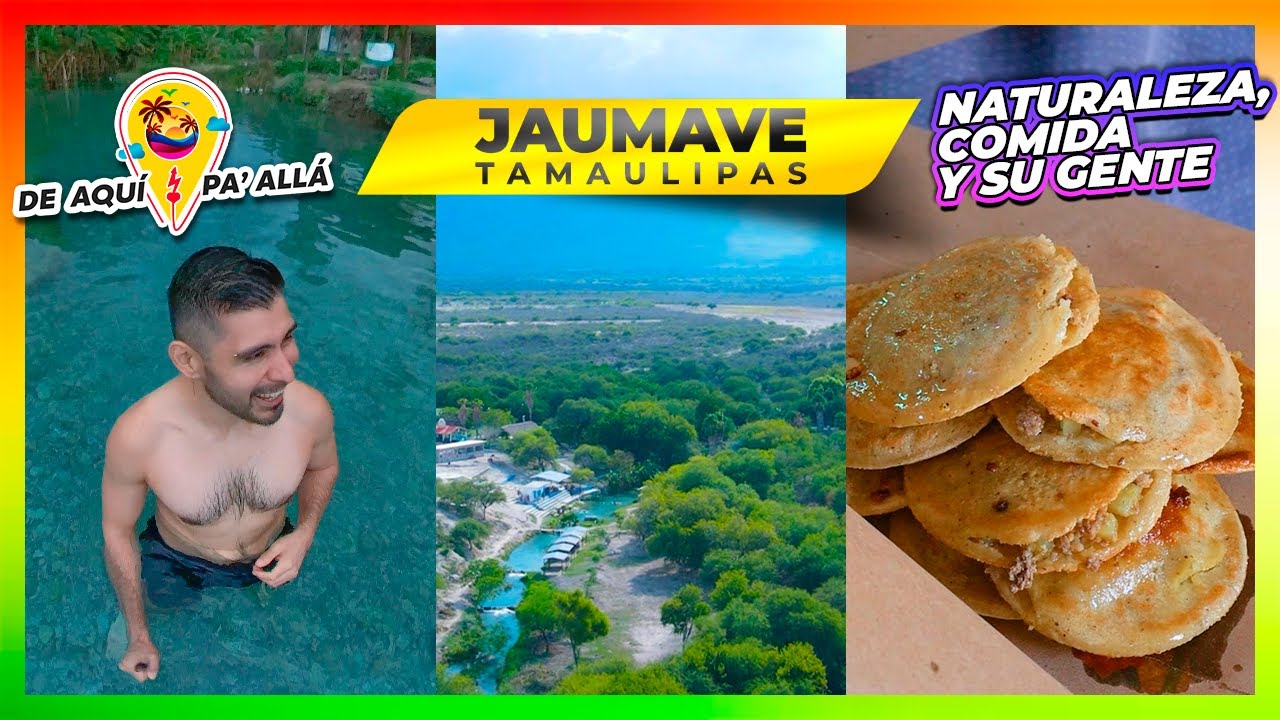 DAPA T1 C1 - Jaumave, Tamaulipas / Conoce el pueblo, El Ojito de Agua, el balneario y las gorditas