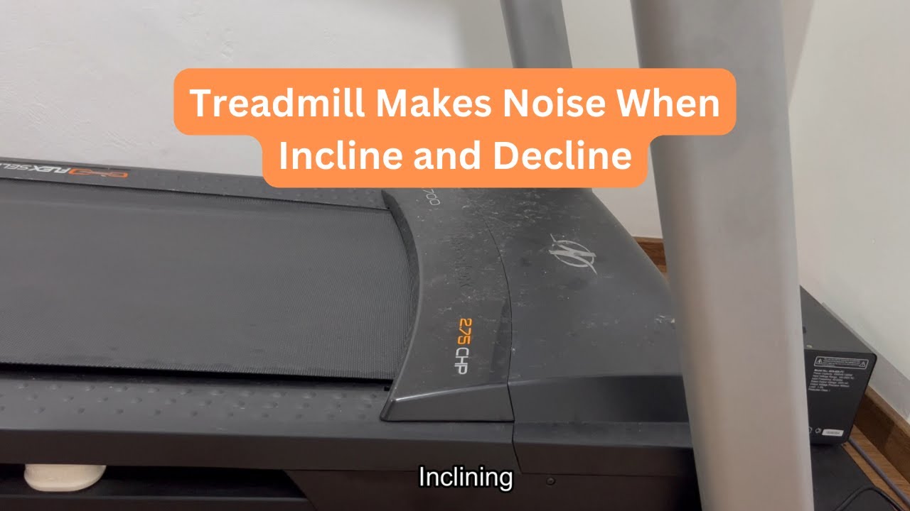 NordicTrack Treadmill Noise When Incline and Decline