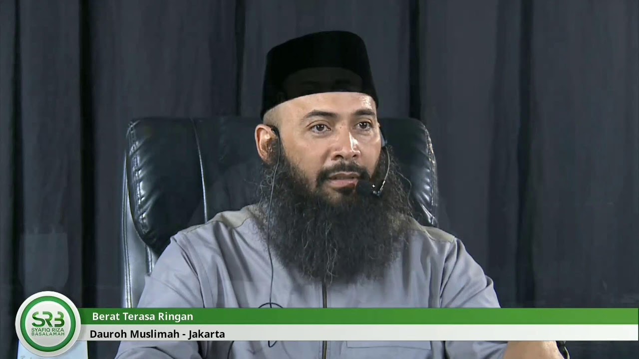 Berat Terasa Ringan - Ustadz DR Syafiq Riza Basalamah MA