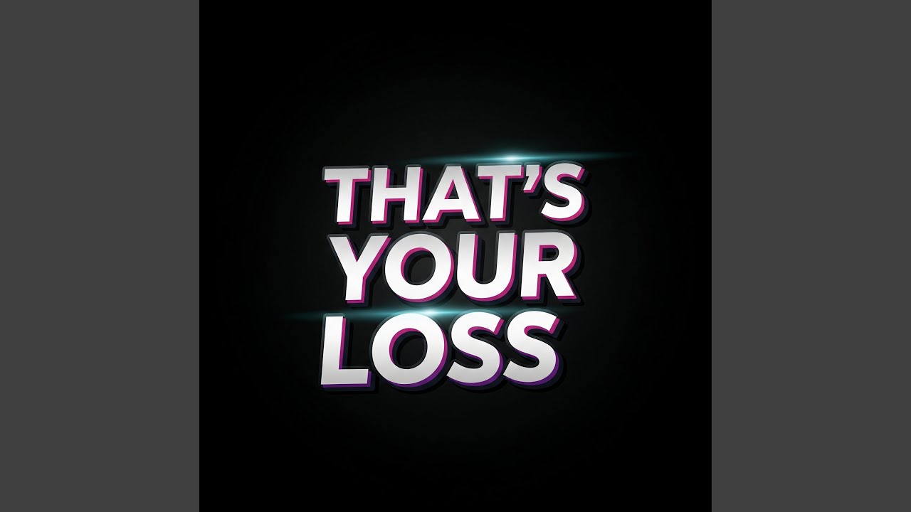 That&rsquo;s your loss
