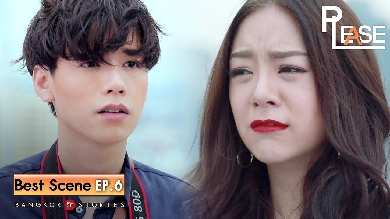 Best Scene : ยิ่งกว่าใจสลาย...พูดอะไรไม่ออกจริงๆ | &ldquo;Bangkok รัก Stories&rdquo; ตอน Please EP.6