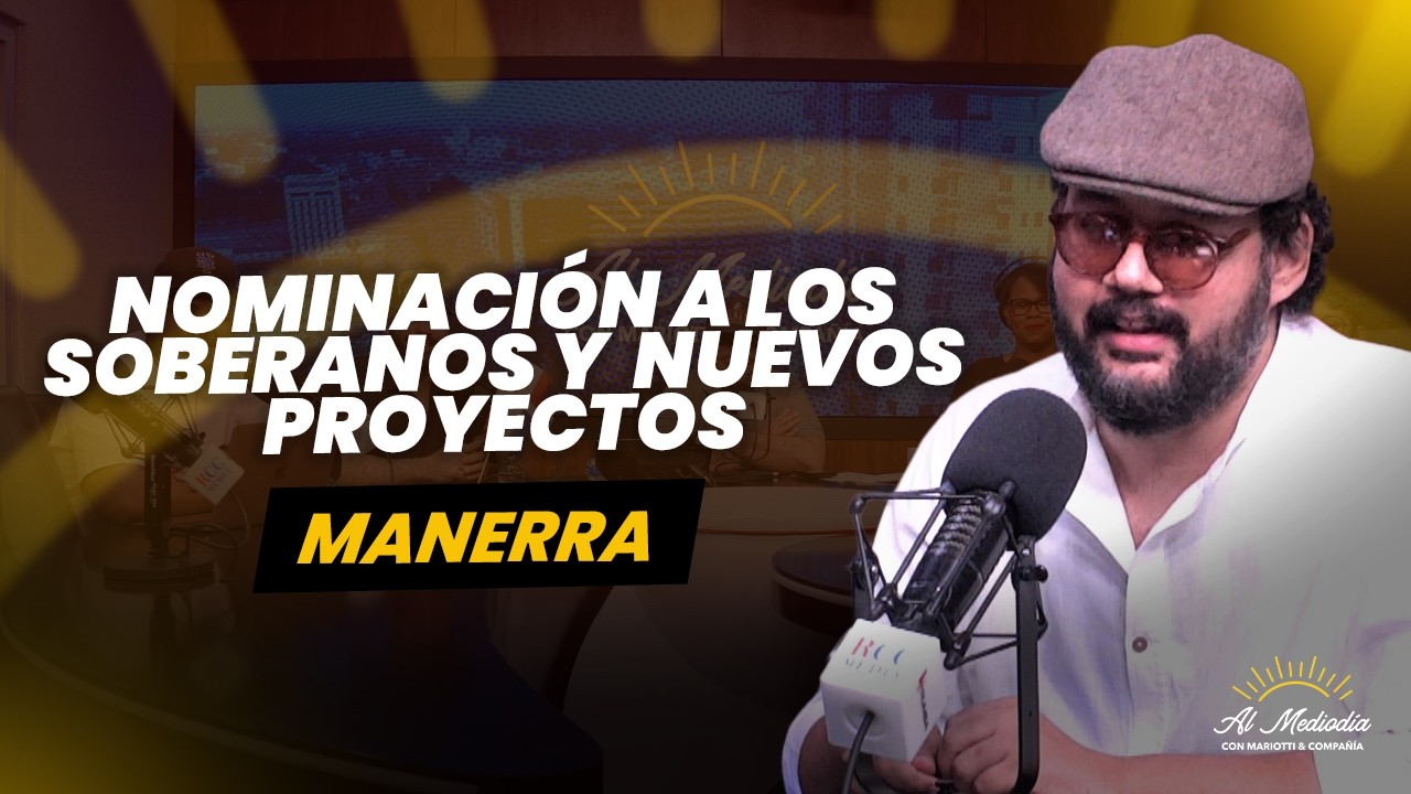 Manerra habla de su nominación a Premios Soberano y de sus nuevos proyectos