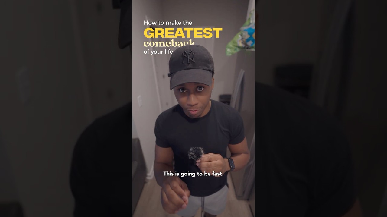 How to Make The Greatest Comeback of Your Life