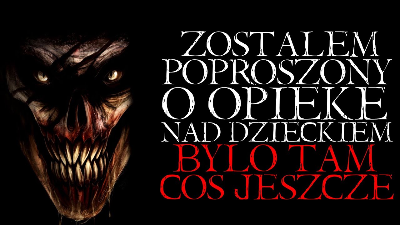Zostałem Poproszony o Opiekę Nad Dzieckiem. Było Tam Coś Jeszcze... - Reddit NoSleep [Lektor PL]
