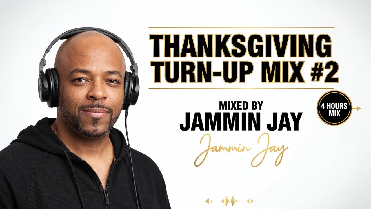 THANKSGIVING 4-HOUR OLD SCHOOL TURN-UP MIX #2  Mixed by Jammin Jay