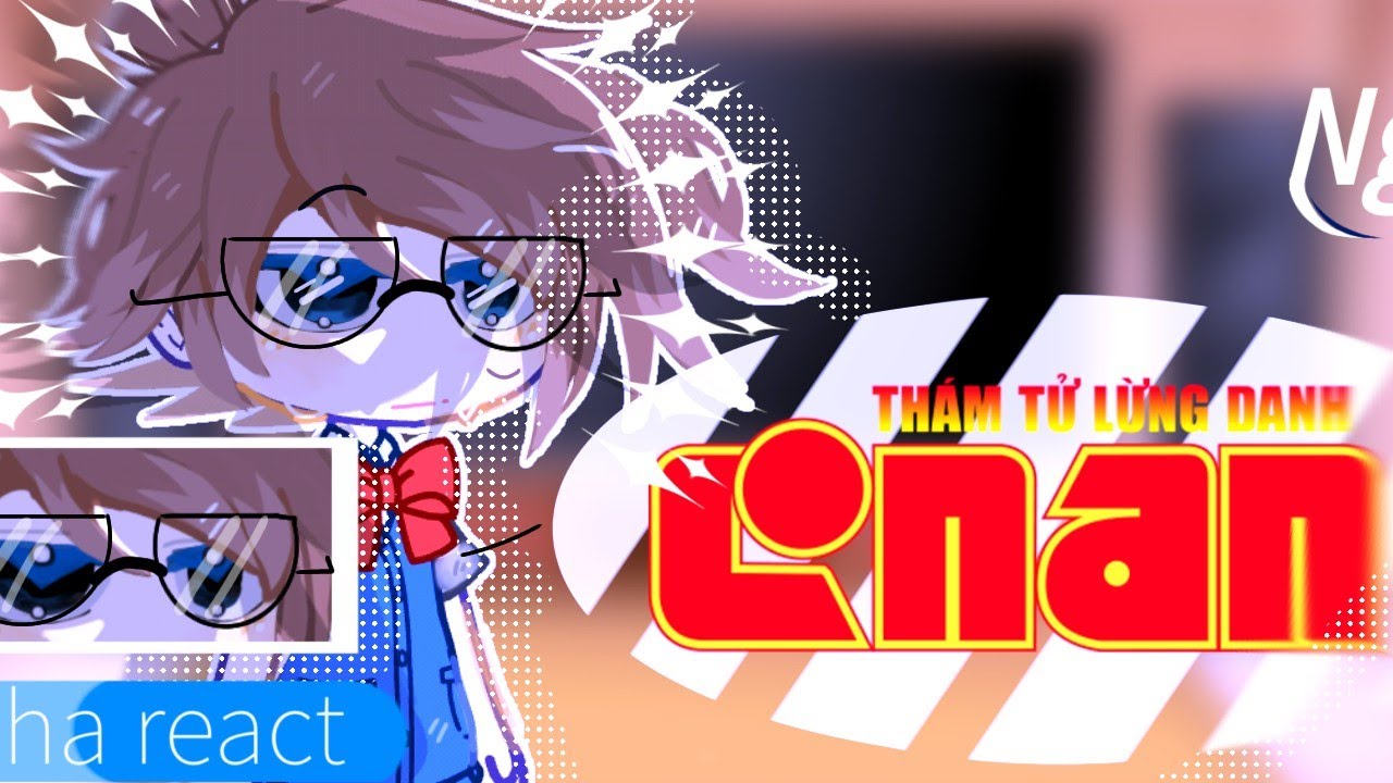 Conan react... | gacha nebula | #gacha #reaction