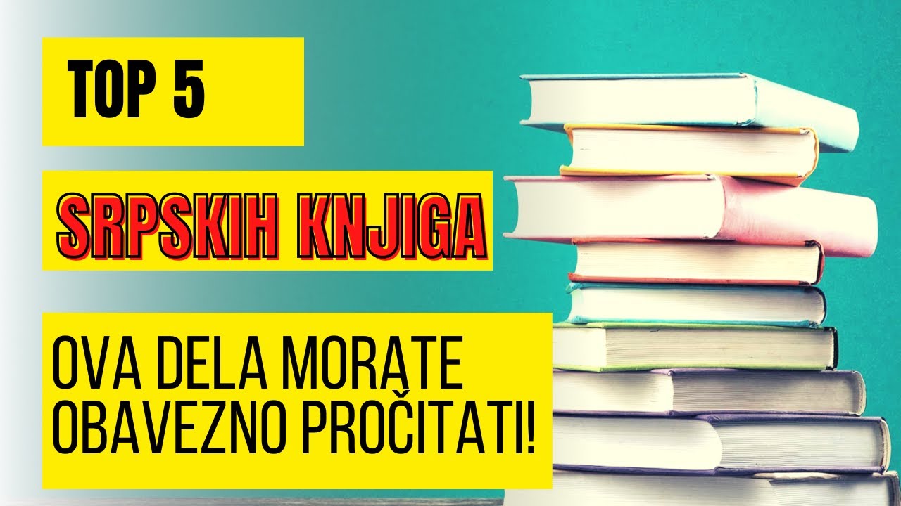 Top 5 knjiga srpske književnosti koje svako treba da pročita!