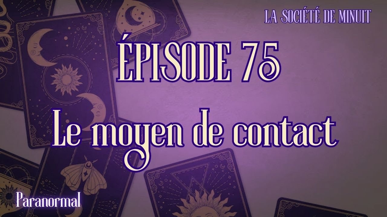 Épisode 75 : Le moyen de contact