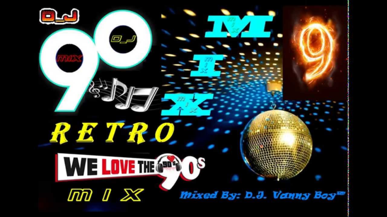 Retro Mix 90's [ Eurodance ][ Vol 9 ] - Dj Vanny Boy&reg;