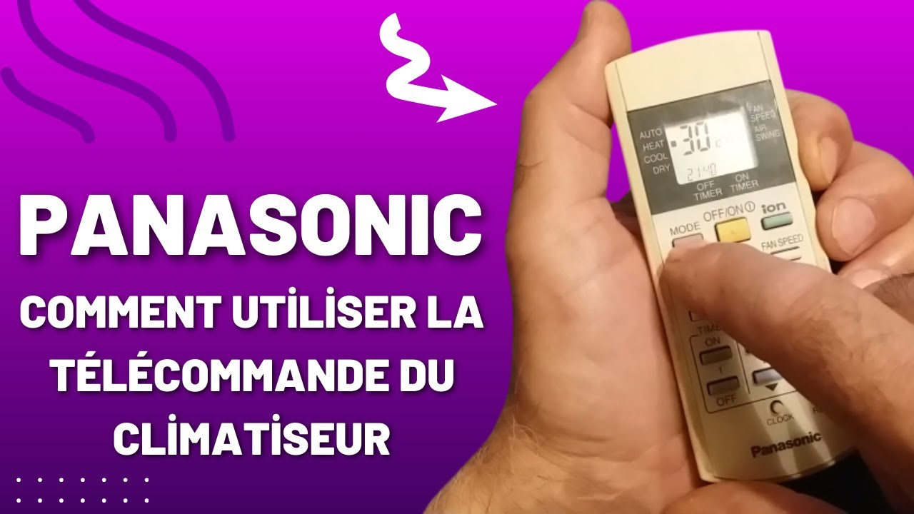 Climatiseur PANASONIC comment utiliser la t&eacute;l&eacute;commande