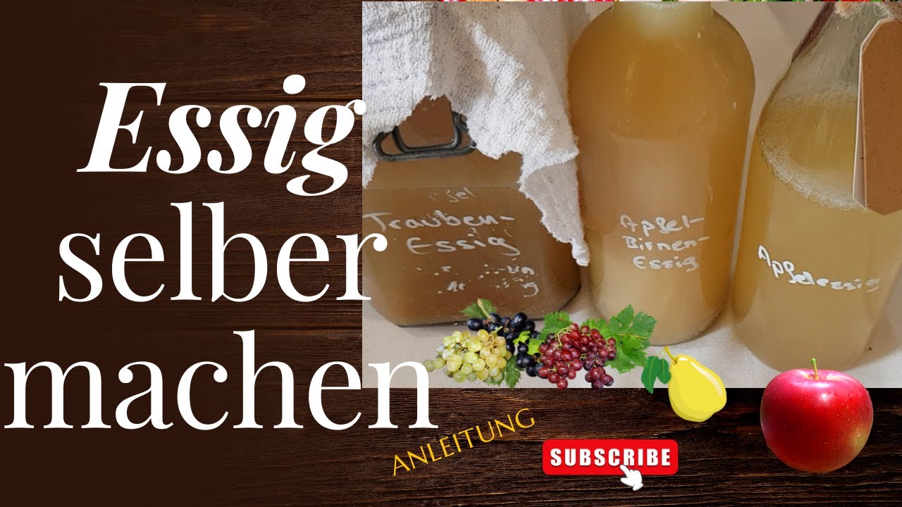Essigherstellung - Essig selber machen