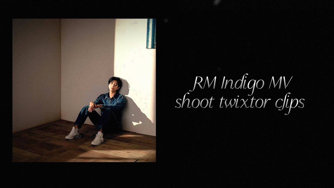 RM Indigo MV shoot twixtor clips