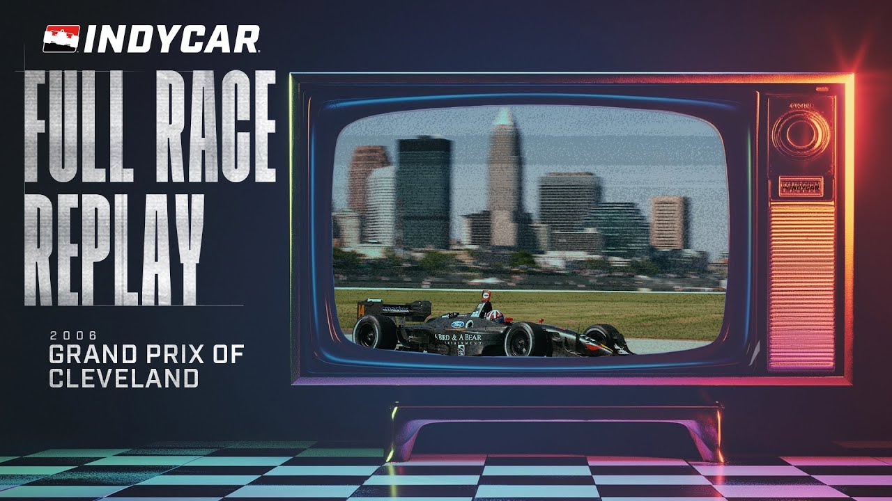 2006 Grand Prix of Cleveland | INDYCAR Classic Full Race Replay