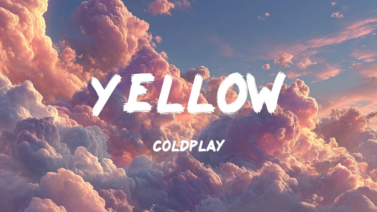 Coldplay - Yellow (Lyrics)