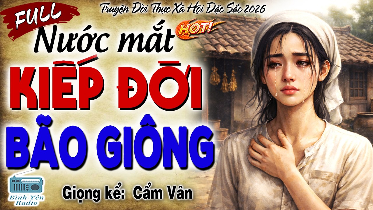 [FULL] NƯỚC MẮT KIẾP ĐỜI BÃO GIÔNG-Òa khóc cho cô gái mồ côi bị nhà chồng cay nghiệt đối xử tàn nhẫn