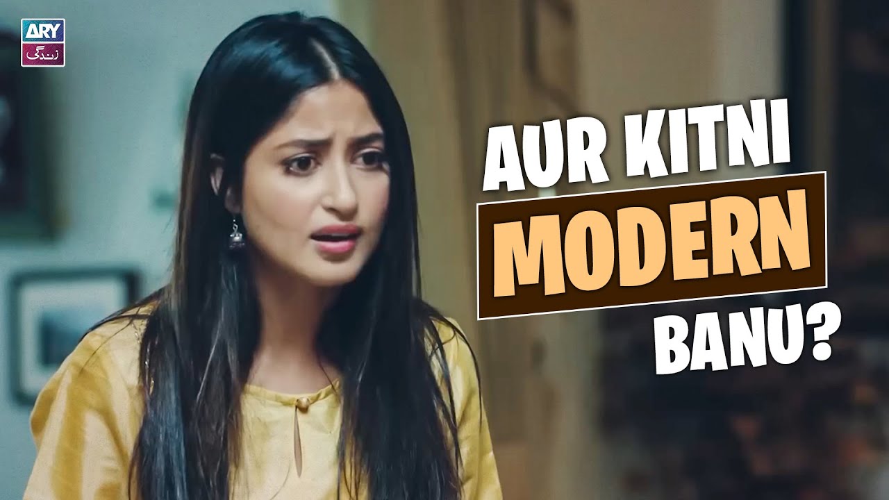 Aur Kitni Modern Ban Jaun Mein?😰 | Sajal Aly | Best Moments