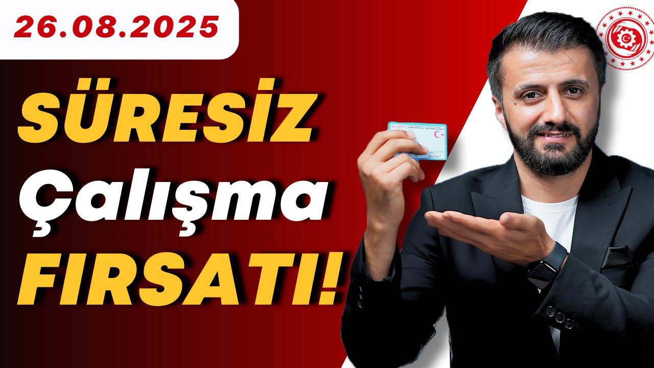 Yabancılar İçin Süresiz Çalışma İzni Başvuru Rehberi (2025 Güncel) 📝