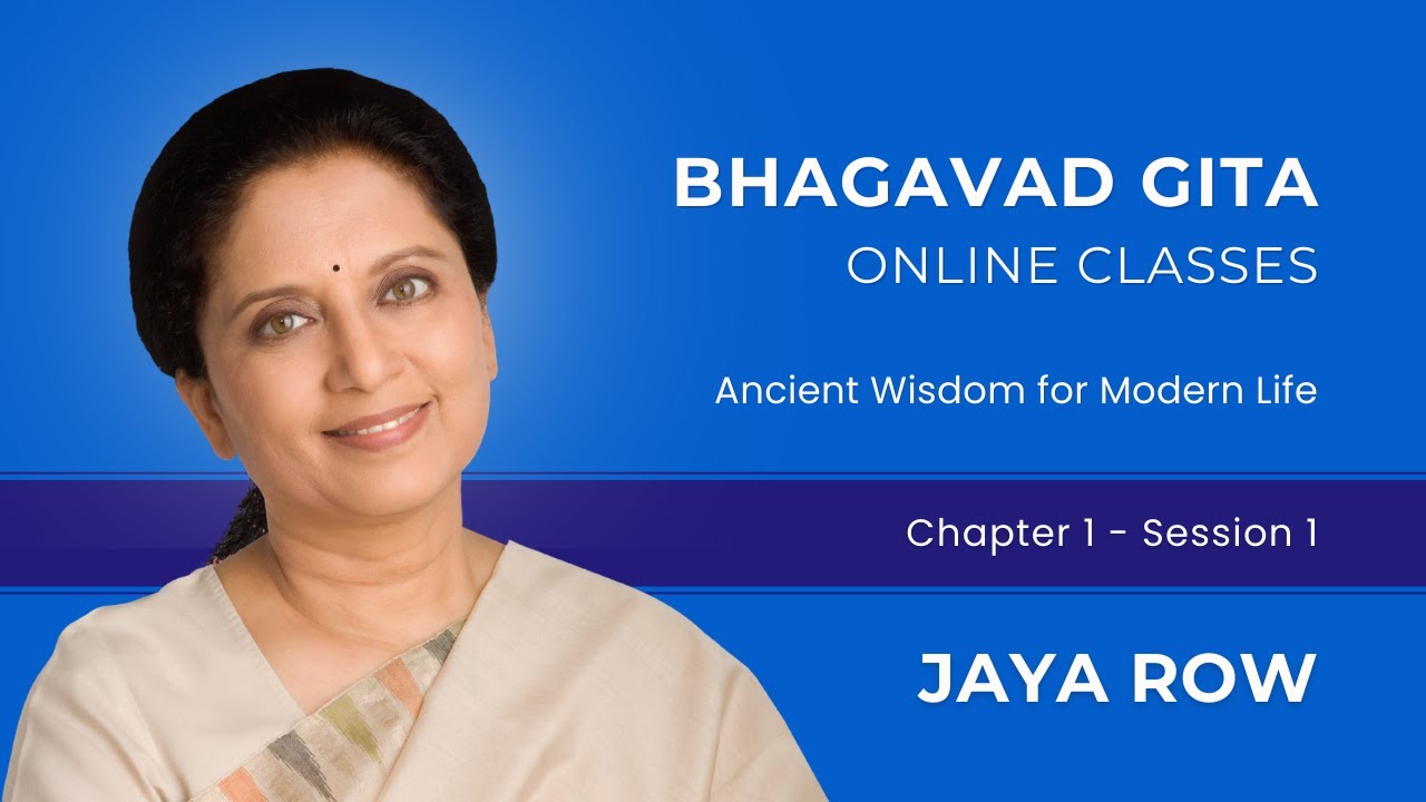 Bhagavad Gita Online Classes by Jaya Row - Chapter 1 Session 1 - 14th September 2024