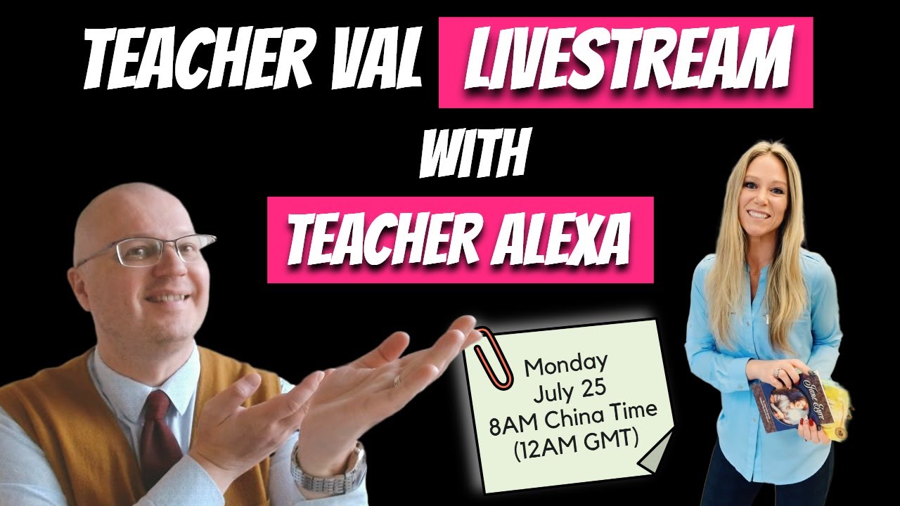 Teacher Val Livestream with Teacher Alexa