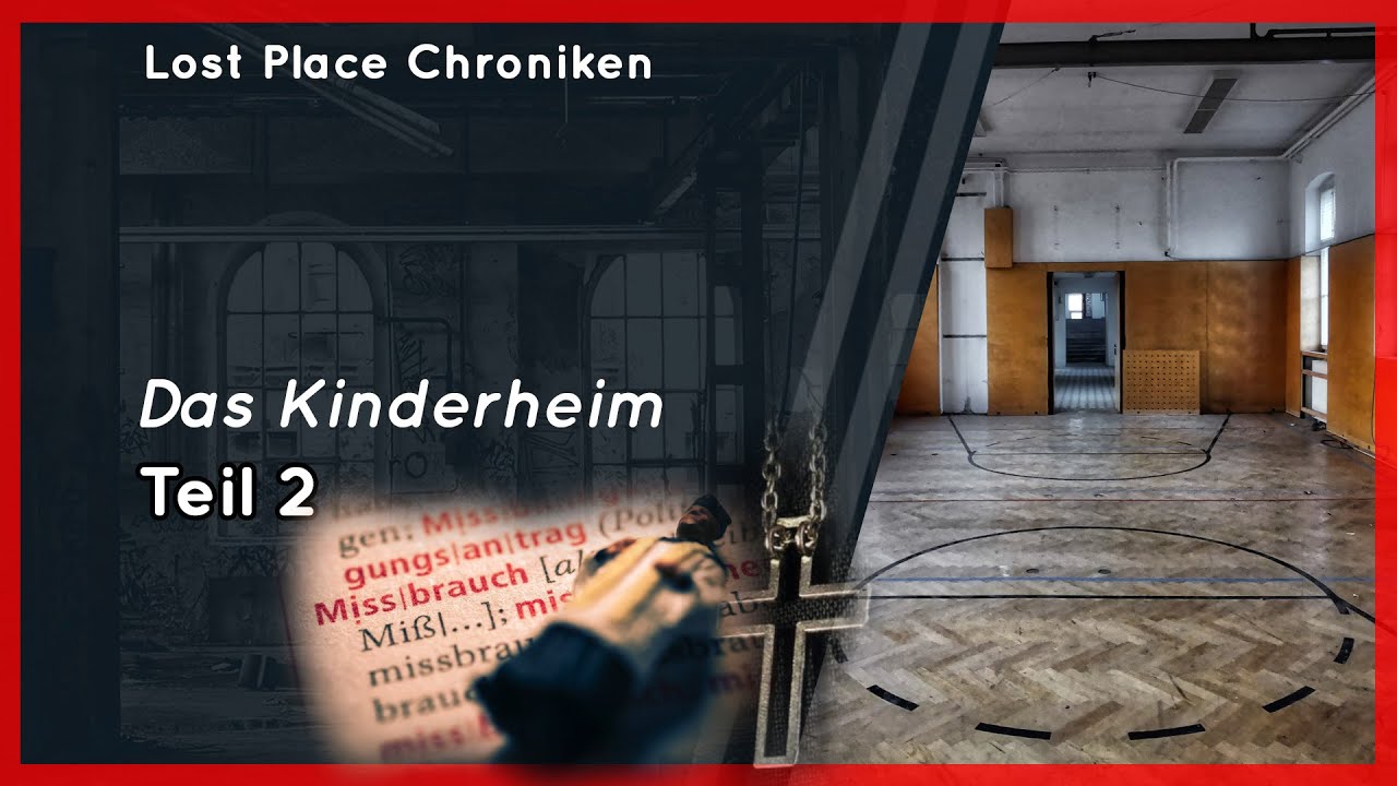 LOST PLACE ~ Das Kinderheim - Teil 2 - Missbrauch ✝️⛪