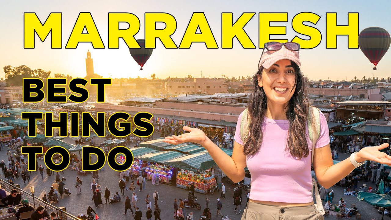 Best Things to Do in Marrakech | Morocco Travel Guide