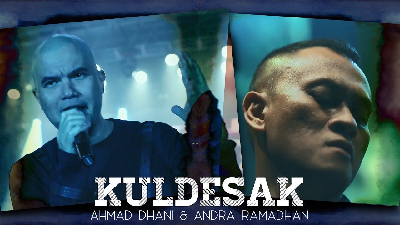 Ahmad Dhani & Andra Ramadhan - KULDESAK