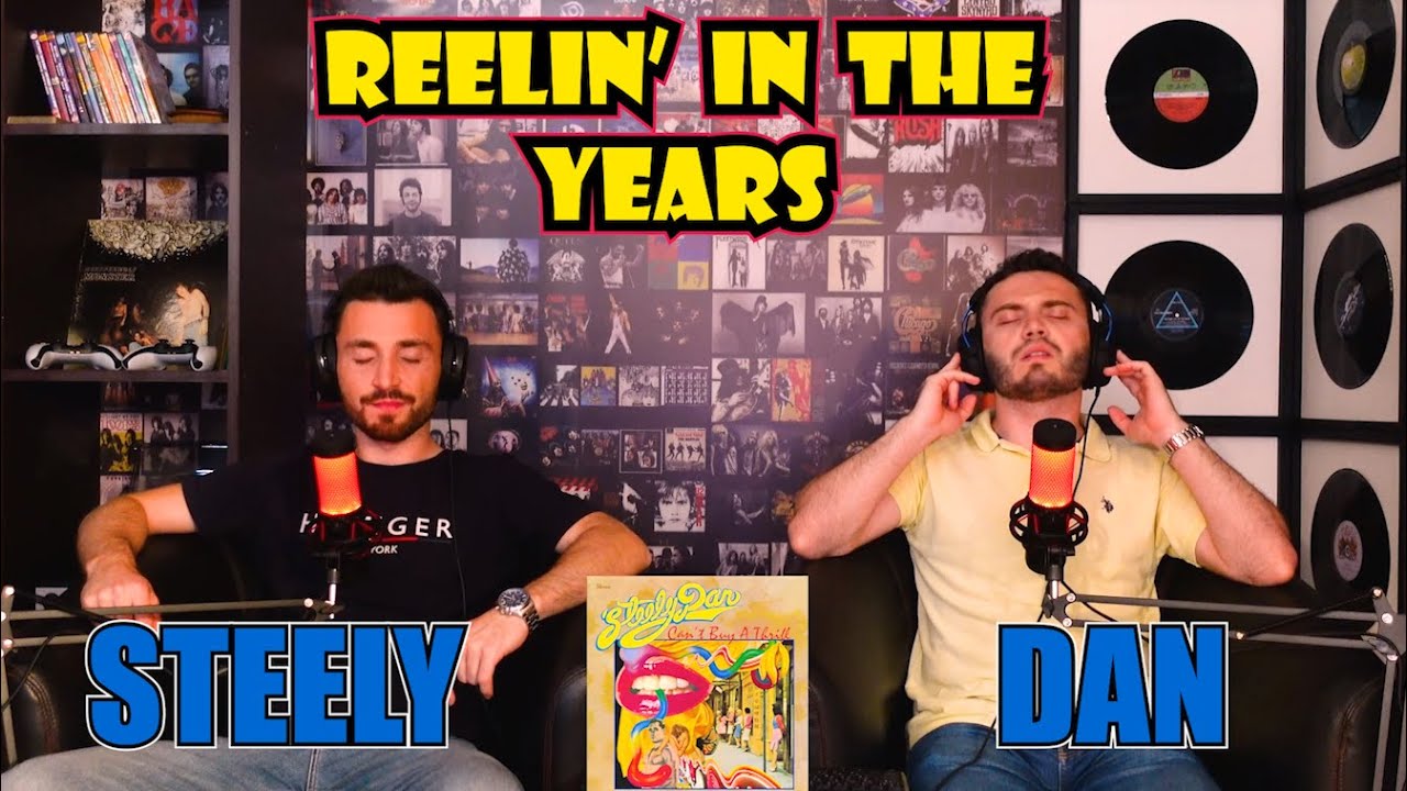 STEELY DAN - REELIN' IN THE YEARS | FIRST TIME REACTION