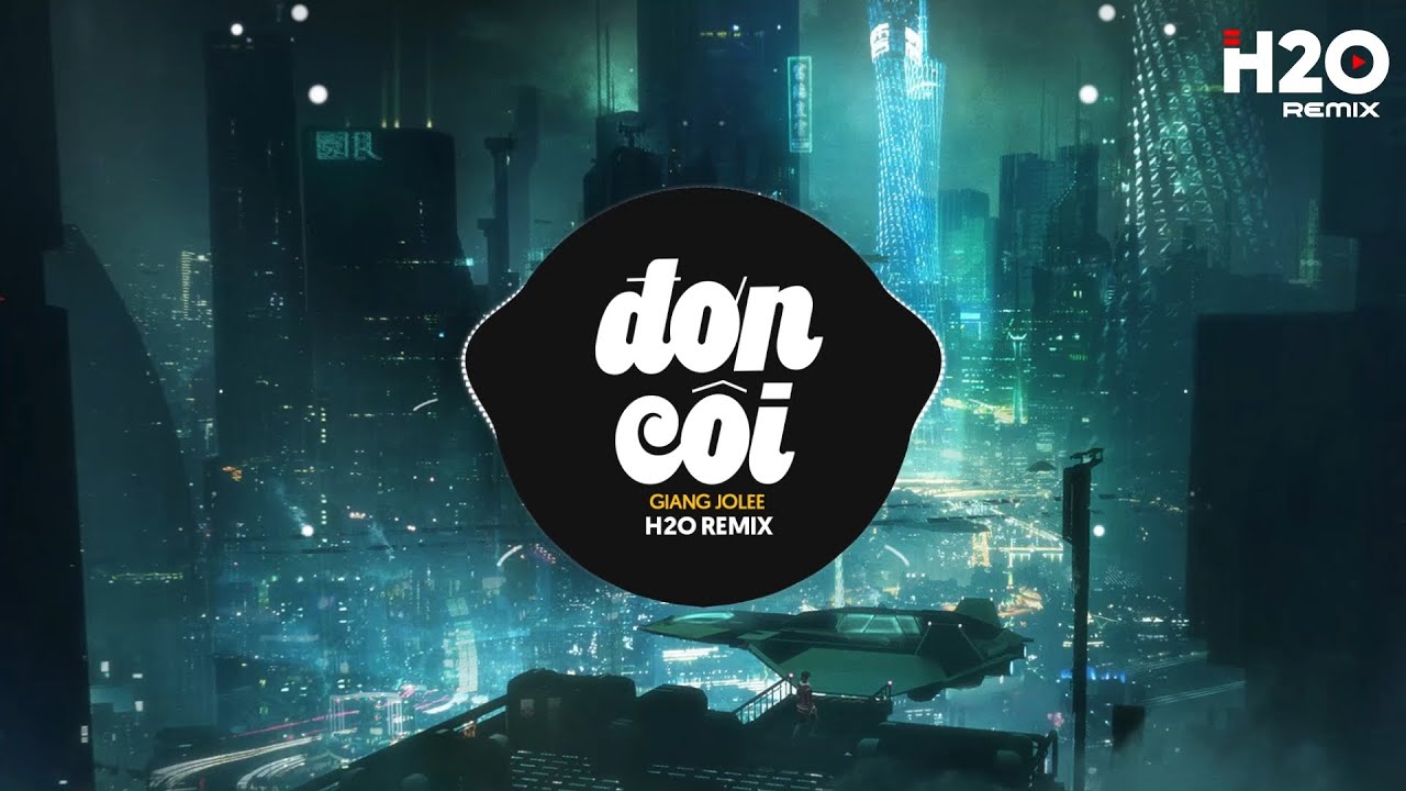 Đơn C&ocirc;i Remix - Giang Jolee x H2O | Người Mang Cho Em Tổn Thương Kh&ocirc;ng B&ecirc;n Em Tim Anh Dẫn Lối